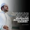 Sibukkanlah Dirimu  Dengan Kebaikan