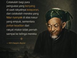 Celakalah Bagi Para Penguasa Yang Kenyang Di saat Rakyatnya Kelaparan