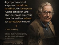 Jaga Agar Masyarakat Tetap Dalam Kebodohan, Kemiskinan Dan Ketumpulan