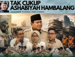 Tak Cukup Ashabiyah Hambalang
